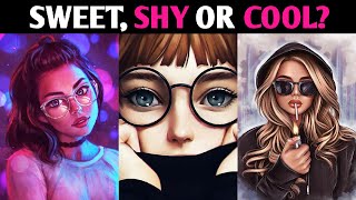 WHAT TYPE OF GIRL ARE YOU? SWEET, SHY OR COOL? Magic Quiz  Pick One Personality Test