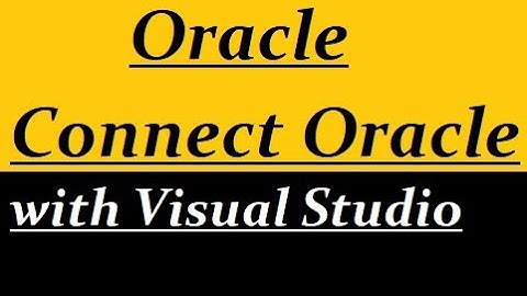 Connect Oracle with Visual Studio