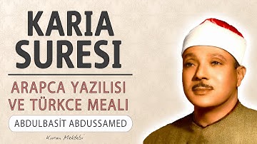 Karia suresi anlamı dinle Abdulbasit Abdussamed (Karia suresi arapça yazılışı okunuşu ve meali)