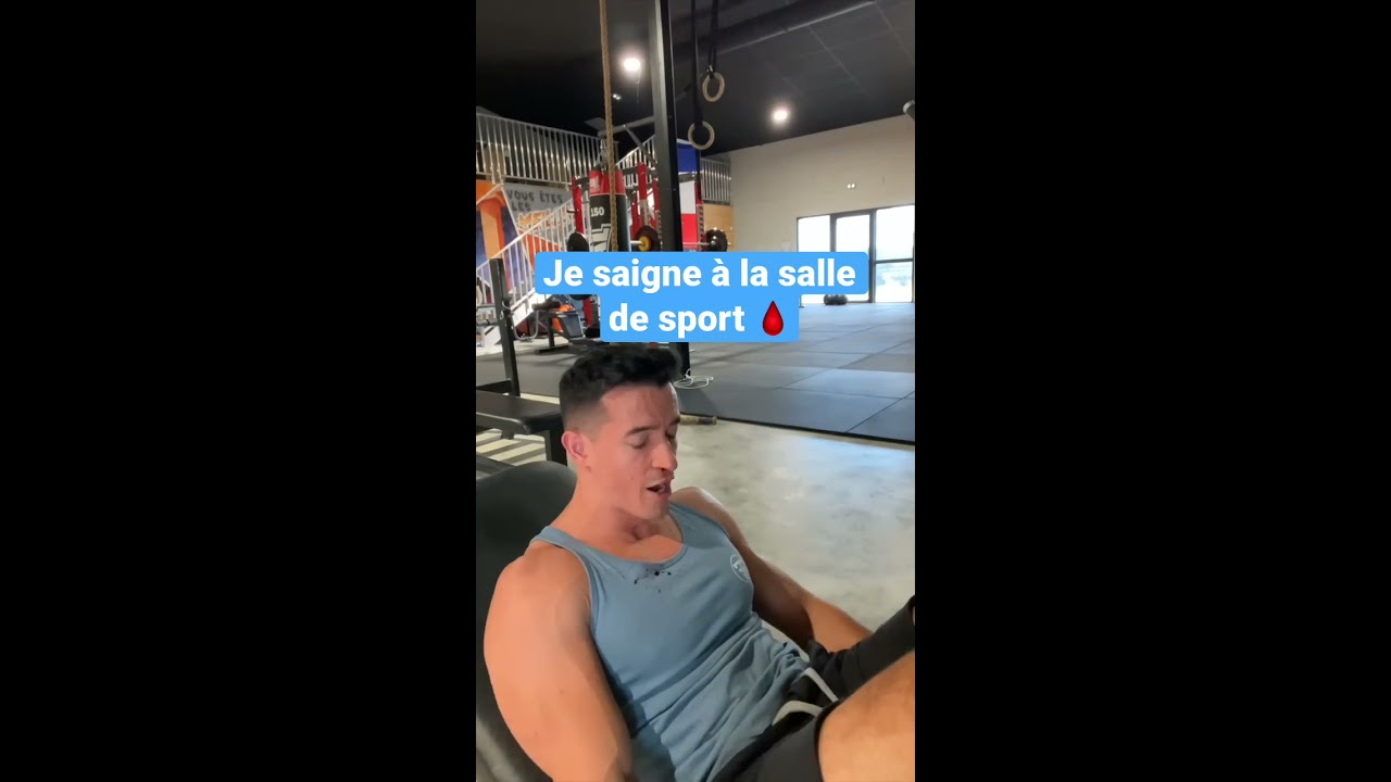 Je saigne  la salle de sport 