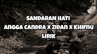 Sandaran Hati - Angga Candra/Zidan/Khifnu [lirik]