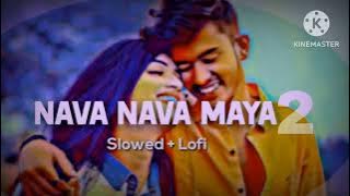 Nava Nava Maya 2.0 || solved reverb || Lovelofisong || #slowed #reverb #cgsong