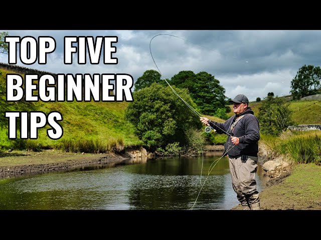 Top Five Beginner Tips For Successful Fly Fishing - Part 1 