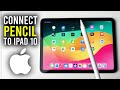 How To Connect Apple Pencil To iPad 10th Generation - Full Guide