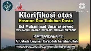 KLARIFIKASI ATAS HASUTAN & TUDUHAN DUSTA UST MUHAMMAD  AS SEWED. AL USTADZ LUQMAN HAFIZHAHULLAH