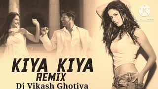 Kiya Kiya !! Hit Song !! Akshay Kumar Katrina Kaif !! (Remix) Dj Vikash Ghotiya Resimi