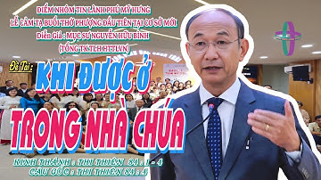 GIẢNG LUẬN:MỤC SƯ NGUYỄN HỮU BÌNH(TỔNG TK TLH HTTLVN)ĐTÀI:KHI ĐƯỢC Ở TRONG NHÀ CHÚA #msnguyenhuubinh