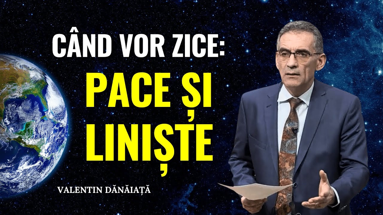 Valentin Dănăiață - Când vor zice: Pace și liniște... - predici creștine