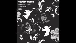Teyana Taylor - Dreams Of Fuckin A R&B Bitch (Official Audio)