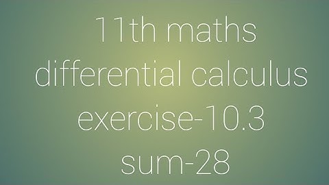 11th maths differential calculus exercise-10.3 sum-28