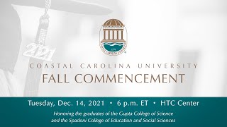 2021 Fall Commencement - Tuesday, December 14, 2021 at 6p.m.