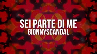 Video thumbnail of "gionnyscandal feat. Claudia Ciccateri - Sei parte di me (Testo / Lyrics)"