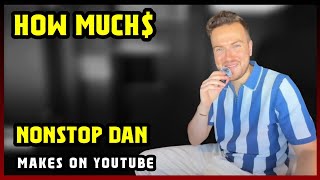 This Is How much money Nonstop Dan makes on YouTube 2025 | Net Worth