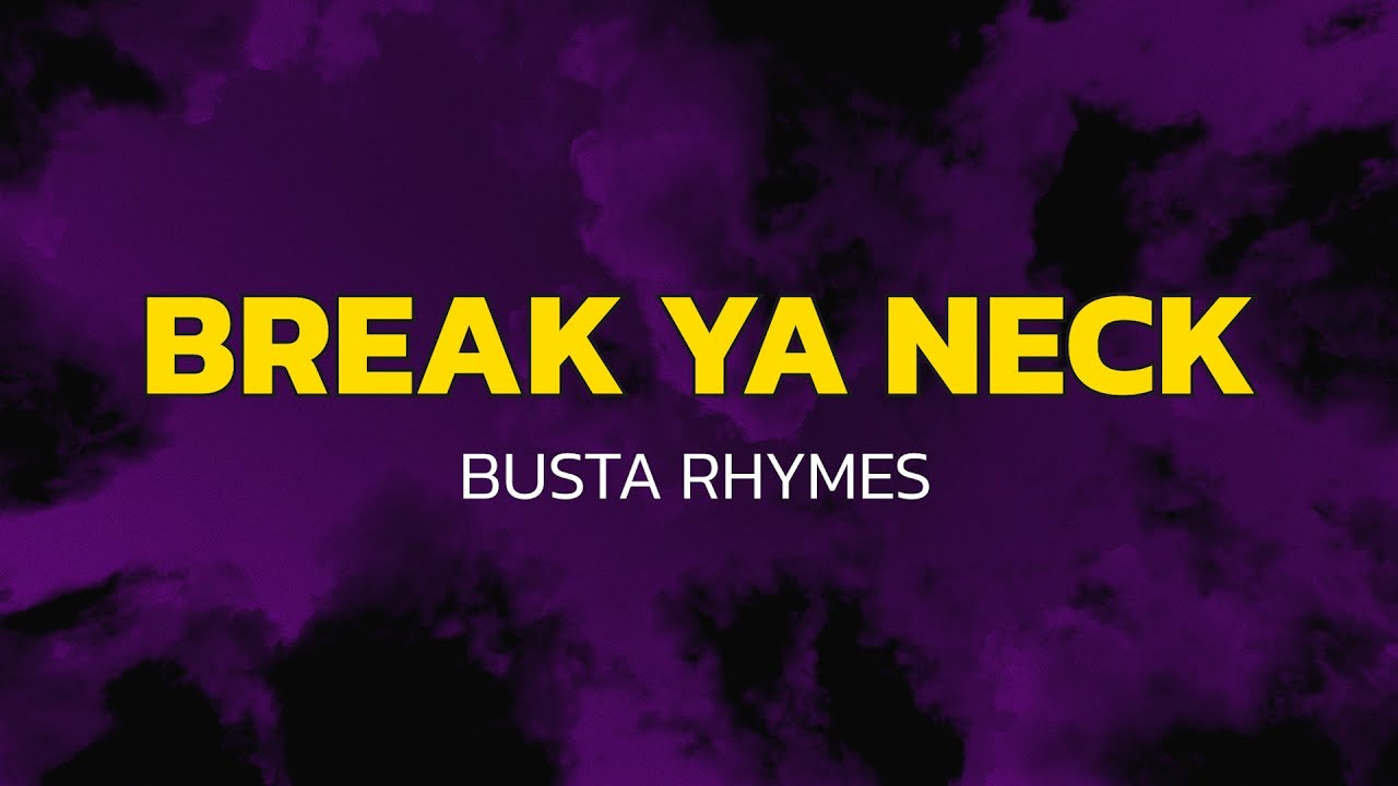 Busta Rhymes - Break Ya Neck (Lyrics)