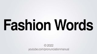 How to Pronounce Fashion Words