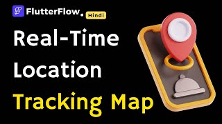 FlutterFlow Tutorial: Real Time Location Tracker for Your App | Ecommerce App Agent Tracking