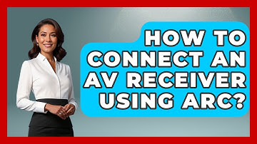 How To Connect An AV Receiver Using ARC? - NextGen Viewing and Audio