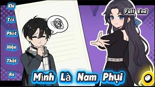 FULL END : Khi Tôi Phát Hiện Thật Ra Mình Là Nam phụ | RaiCa