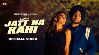 Jatt Na Kahi (Full Video) Manraj | New Punjabi Songs | Latest Punjabi Songs 2023