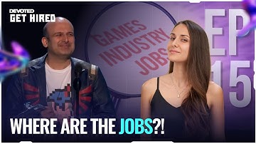 Where Are the Game Jobs Now?! | Get Hired #15