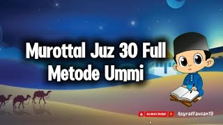 Quran Anak Juz 30 An-Nas Sampai An-Naba, Mudah di Hafal || Juz Amma Metode Ummi Full Lengkap