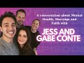 Mental health marriage and faith with gabe and jess conte