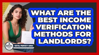 What Are The Best Income Verification Methods For Landlords? - Rental Property Gurus