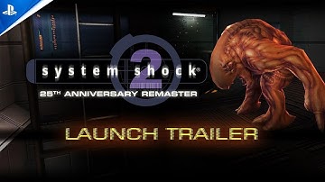 System Shock 2: 25th Anniversary Remaster - Launch Trailer | PS5 & PS4 Games