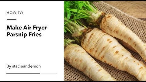 How to make Parsnip Fries