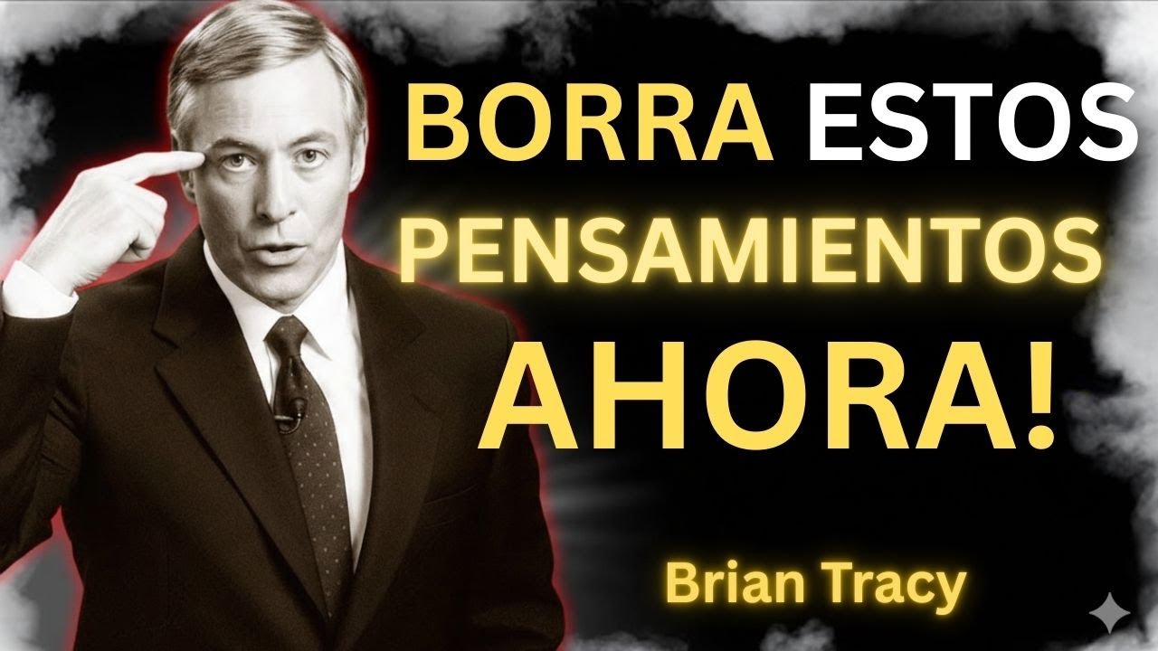 Los 10 PENSAMIENTOS que SABOTEAN tu ÉXITO 🧠| Brian Tracy