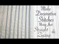 Using The Straight And Zigzag Stitch To Create Decorative Stitches