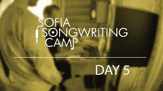 Sofia Songwriting Camp - Day 5