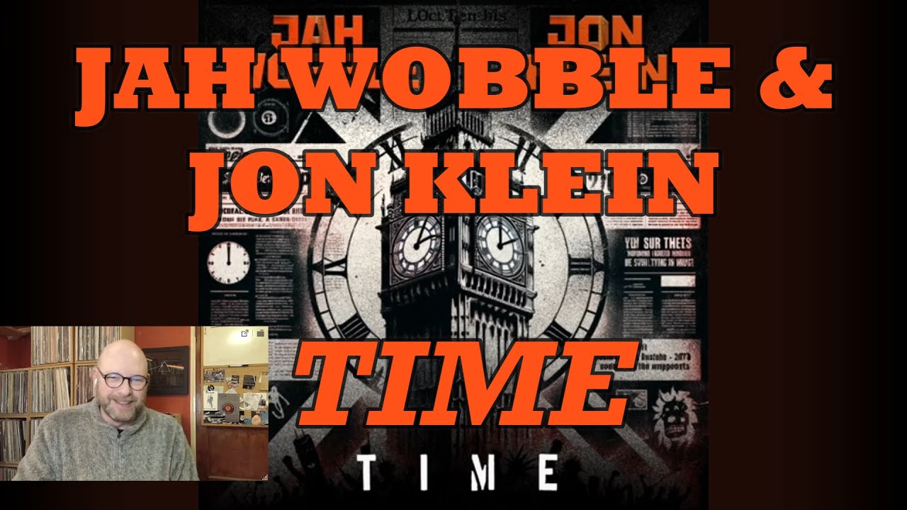 Jah Wobble & Jon Klein - Time | Viewer Request Jah Wobble & Jon Klein - Time | Viewer Request