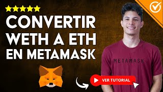 Cómo CONVERTIR WETH a ETH en METAMASK 2025 | 💰 Reduce tus Comisiones un 35% en 5 Minutos 💰