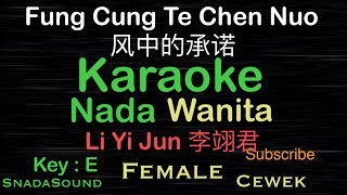 Fung Cung Te Chen Nuo - Li Yi Jun 李翊君 - Mandarin-Karaoke nada Wanita-Female-cewek@ucokku