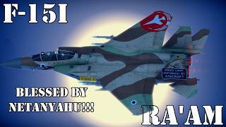 This Aircraft is Blessed by Benjamin Netanyahu | F-15I Ra'am | War Thunder