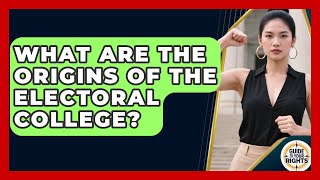 What Are The Origins Of The Electoral College? - Guide To Your Rights