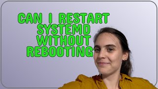 Unix: Can I restart systemd without rebooting?