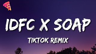 idfc x soap [tiktok remix]