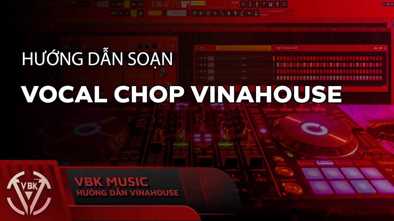 Hướng Dẫn Viết Vocal Chop | Hướng Dẫn Vinahouse | VBK Music |