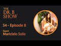 The Dr. B Show Season 4 Episode 8 with Maricielo Solis