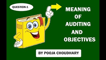 Meaning of auditing and its objectives for | b.com 2nd year | ipcc | by pooja choudhary