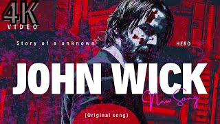 John Wick- 4K-Story Of A Unknown Herooriginal Song