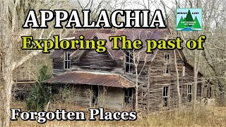 Appalachia Exploring the past of forgotten places