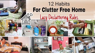 12 Lazy Decluttering Habits That Keep Your Home Clutter-Free!
