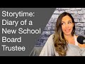 Diary of a new school board trustee storytime