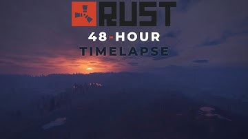 Rust - A 48 Hour Timelapse