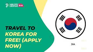 Travel to Korea for FREE! (Apply now) - JIA