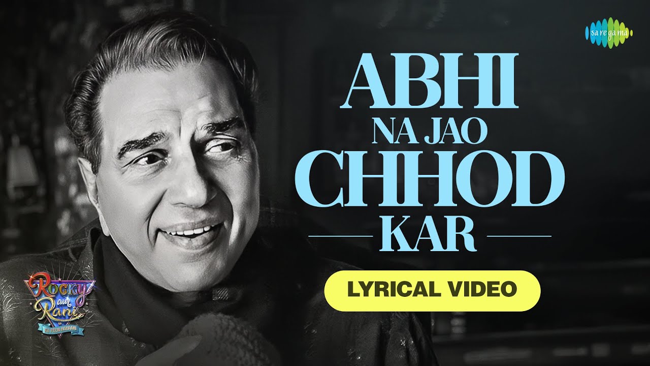 Abhi Na Jao Chhod Kar - Lyrical | Rocky Aur Rani Kii Prem Kahaanii | Dharmendra, Shabana, Pritam
