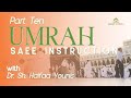 Umrah 2023 - Step Ten: Saee Instruction